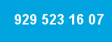 929 523 16 07